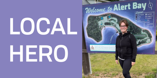 A portrait of Denise Laforest in front of a sign that reads "Welcome to Alert Bay". Beside her are the words "Local hero" in all caps.
